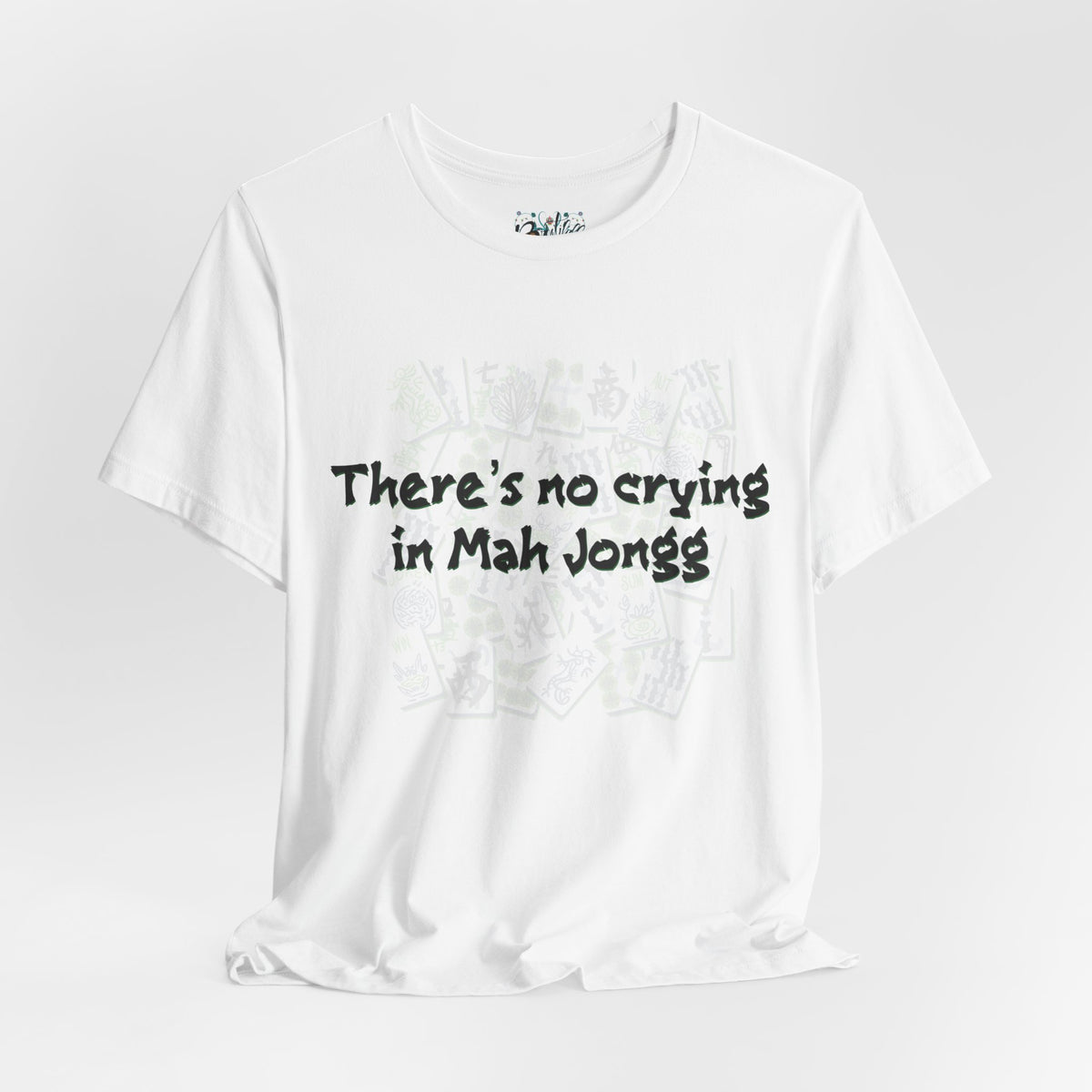 Mah Jongg T-Shirt — "There's No Crying in Mah Jongg" Funny Game Night Tee