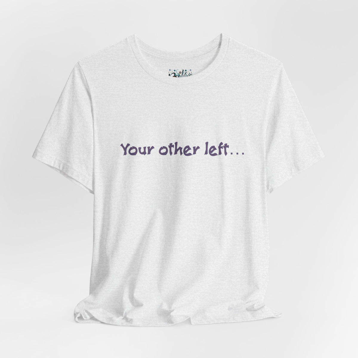 Funny "Your other left..." T-Shirt — Humorous Directional Tee