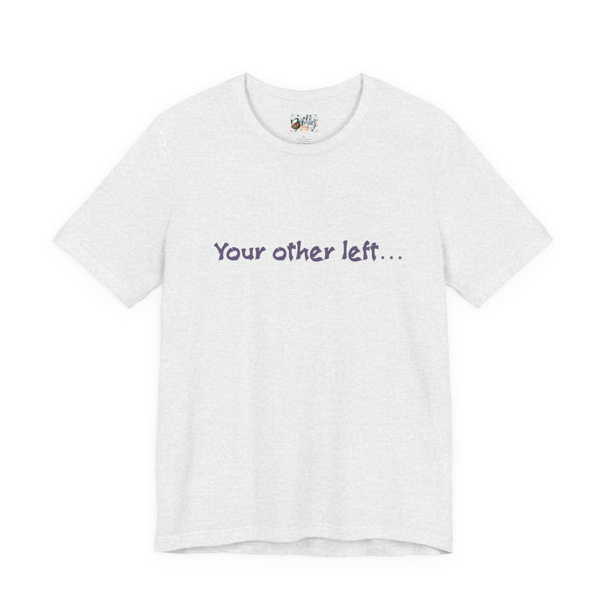 Funny "Your other left..." T-Shirt — Humorous Directional Tee
