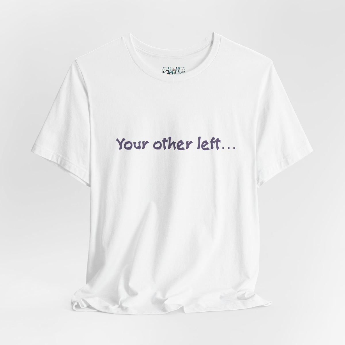 Funny "Your other left..." T-Shirt — Humorous Directional Tee