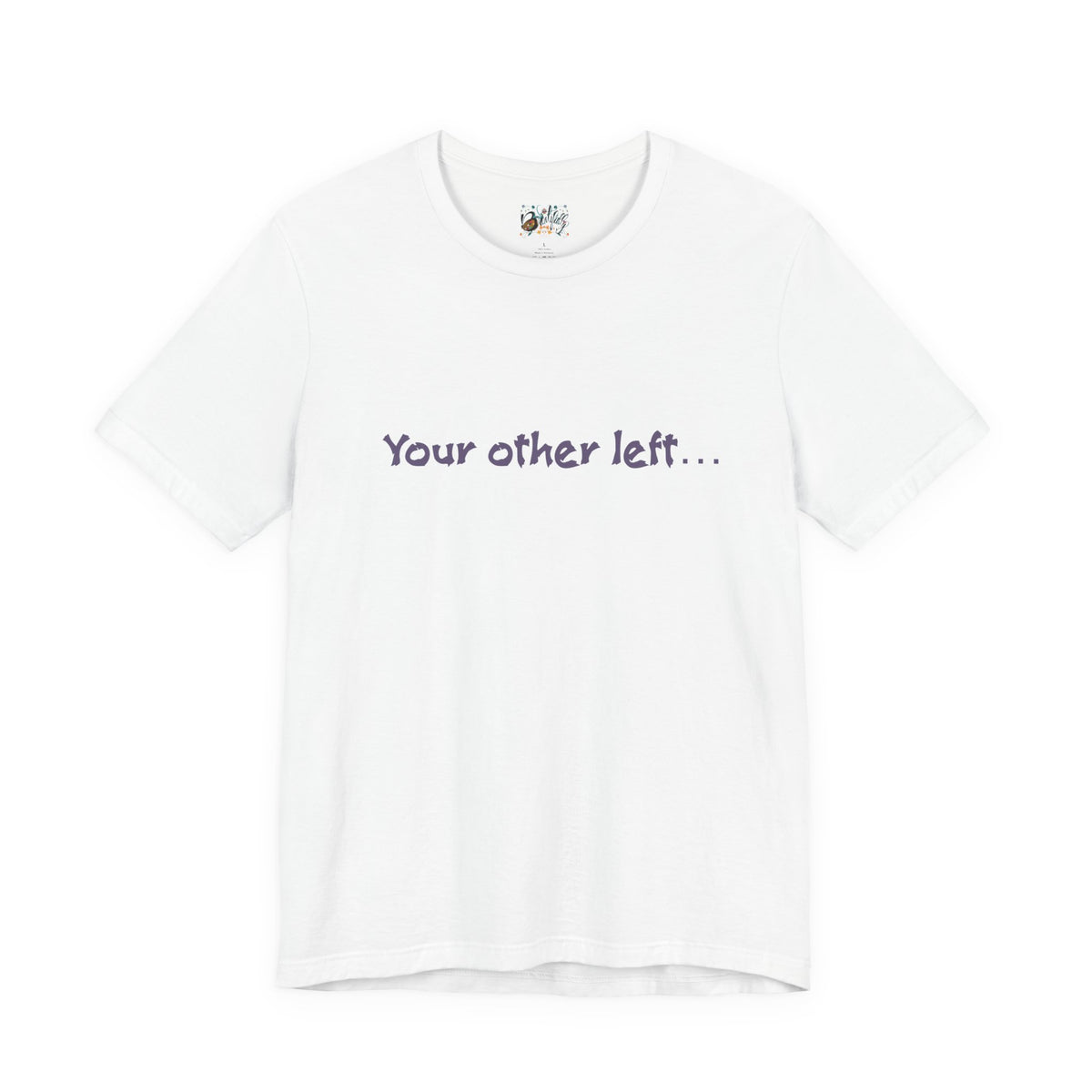 Funny "Your other left..." T-Shirt — Humorous Directional Tee