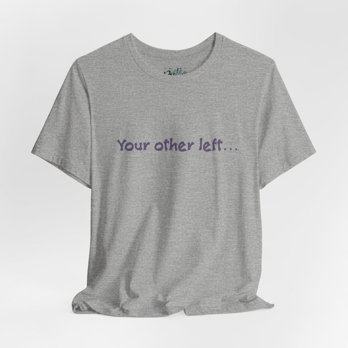 Funny "Your other left..." T-Shirt — Humorous Directional Tee